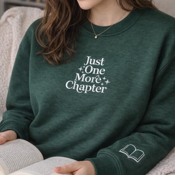 Just One More Chapter Embroidered Crewneck Sweatshirt, Cozy Book Lover Sweater, Bookish, Reader Aesthtic Shirts, Book Club Sweatshirt